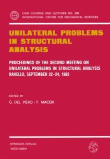 Unilateral Problems in Structural Analysis : Proceedings of the Second Meeting on Unilateral Problems in Structural Analysis, Ravello, September 22-24, 1983