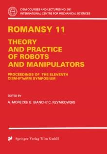 ROMANSY 11 : Theory and Practice of Robots and Manipulators