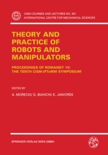 Theory and Practice of Robots and Manipulators : Proceedings of RoManSy 10: The Tenth CISM-IFToMM Symposium