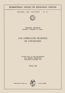 Gas-Lubricated Bearings of Gyroscopes : Course Held at the Department for General Mechanics, September - October 1970