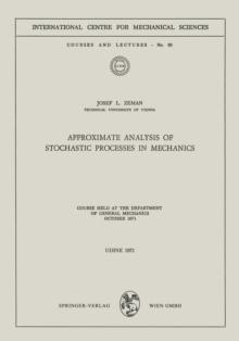 Approximate Analysis of Stochastic Processes in Mechanics : Course Held at the Department of General Mechanics October 1971