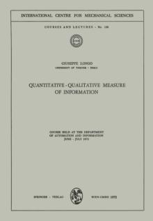 Quantitative-Qualitative Measure of Information : Course held at the Department of Automation and Information, June - July 1972