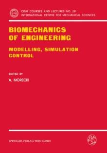 Biomechanics of Engineering : Modelling, Simulation, Control