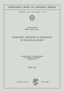 Stochastic Methods in Mechanics of Granular Bodies : Course held at the Department of General Mechanics, October 1972