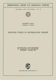 Selected Topics in Information Theory : Lectures Held at the Department of Automation and Information September - October 1969