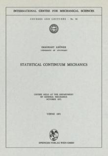 Statistical Continuum Mechanics : Course held at the Department of General Mechanics, October 1971