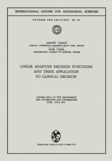 Linear Adaptive Decision Functions and Their Application to Clinical Decision : Course held at the Department for Automation and Information, June - July 1971