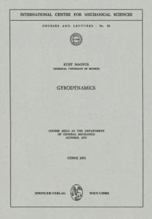 Gyrodynamics : Course held at the Department of General Mechanics, October 1970