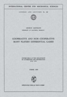 Cooperative and Non-Cooperative Many Players Differential Games : Course Held at the Department of Automation and Information July 1973