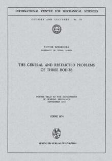 The General and Restricted Problems of Three Bodies : Course Held at the Department of General Mechanics September 1973