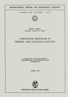 Variational Principles in Thermo- and Magneto-Elasticity : Course held at the Department for Mechanics of Deformable Bodies October 1970