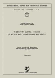 Theory of Couple-Stresses in Bodies with Constrained Rotations : Course held at the Department for Mechanics of Deformable Bodies July 1970