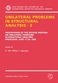 Unilateral Problems in Structural Analysis - 2 : Proceedings of the Second Meeting on Unilateral Problems in Structural Analysis, Prescudin, June 17-20, 1985