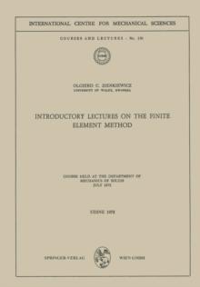 Introductory Lectures on the Finite Element Method : Course Held at the Department of Mechanics of Solids, July 1972