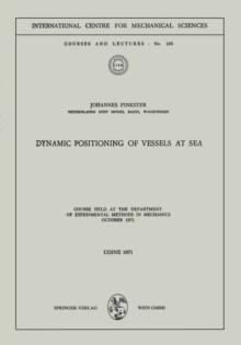 Dynamic Positioning of Vessels at Sea : Course held at the Department of Experimental Methods in Mechanics October 1971