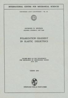 Polarization Gradient in Elastic Dielectrics : Course held at the Department for Mechanics of Deformable Bodies, July 1970