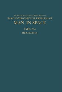 Proceedings of the Second International Symposium on Basic Environmental Problems of Man in Space : Paris, 14-18 June 1965