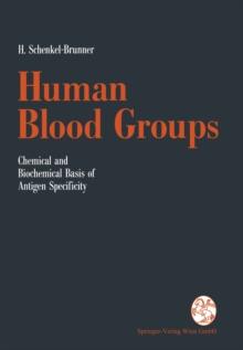 Human Blood Groups : Chemical and Biochemical Basis of Antigen Specificity