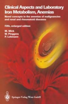 Clinical Aspects and Laboratory. Iron Metabolism, Anemias : Novel concepts in the anemias of malignancies and renal and rheumatoid diseases