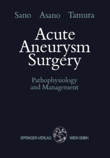 Acute Aneurysm Surgery : Pathophysiology and Management