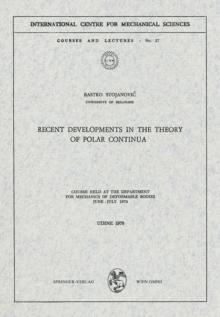 Recent Developments in the Theory of Polar Continua : Course held at the Department for Mechanics of Deformable Bodies, June - July 1970