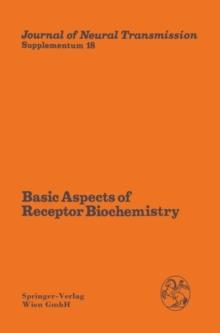 Basic Aspects of Receptor Biochemistry : Proceedings of the International Symposium, Vienna, Austria September 10-12, 1982