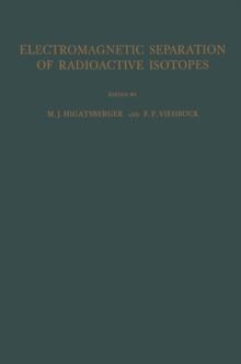 Electromagnetic Separation of Radioactive Isotopes : Proceedings of the International Symposium Held in Vienna, May 23-25, 1960