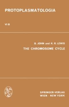 The Chromosome Cycle : Kern- und Zellteilung B the Chromosome Cycle