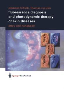 Fluorescence Diagnosis and Photodynamic Therapy of Skin Diseases : Atlas and Handbook