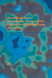 Blood-Brain Barrier Permeability Changes after Subarachnoid Haemorrhage: An Update : Clinical Implications, Experimental Findings, Challenges and Future Directions