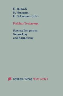 Fieldbus Technology : Systems Integration, Networking, and Engineering Proceedings of the Fieldbus Conference FeT'99 in Magdeburg, Federal Republic of Germany, September 23-24,1999