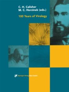 100 Years of Virology : The Birth and Growth of a Discipline