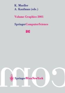 Volume Graphics 2001 : Proceedings of the Joint IEEE TCVG and Eurographics Workshop in Stony Brook, New York, USA, June 21-22, 2001