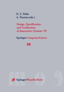 Design, Specification and Verification of Interactive Systems '99 : Proceedings of the Eurographics Workshop in Braga, Portugal, June 2-4, 1999