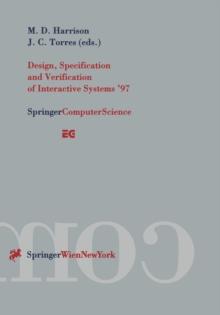 Design, Specification and Verification of Interactive Systems '97 : Proceedings of the Eurographics Workshop in Granada, Spain, June 4-6, 1997