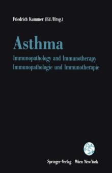 Asthma : Immunopathology and Immunotherapy / Immunopathologie und Immunotherapie