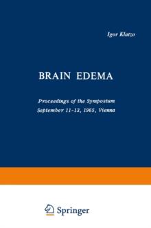 Brain Edema : Proceedings of the Symposium September 11-13, 1965, Vienna