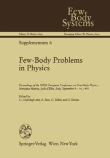 Few-Body Problems in Physics : Proceedings of the XIIIth European Conference on Few-Body Physics, Marciana Marina, Isola d'Elba, Italy, September 9-14, 1991