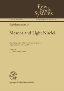 Mesons and Light Nuclei : Proceedings of the 5th International Symposium, Prague, September 1-6, 1991