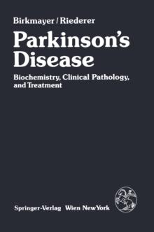 Parkinson's Disease : Biochemistry, Clinical Pathology, and Treatment