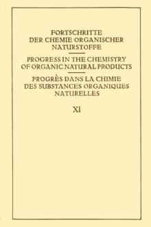 Fortschritte der Chemie Organischer Naturstoffe / Progress in the Chemistry of Organic Natural Products / Progres dans la Chimie des Substances Organiques Naturelles