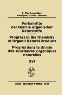 Fortschritte der Chemie Organischer Naturstoffe / Progress in the Chemistry of Organic Natural Products / Progres dans la Chimie des Substances Organiques Naturelles