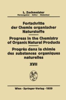 Fortschritte der Chemie Organischer Naturstoffe / Progress in the Chemistry of Organic Natural Products / Progres dans la Chimie des Substances Organiques Naturelles