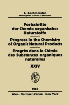 Fortschritte Der Chemie Organischer Naturstoffe / Progress in the Chemistry of Organic Natural Products / Progres Dans La Chimie Des Substances Organiques Naturelles