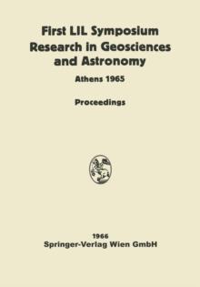 Proceedings of the First Lunar International Laboratory (LIL) Symposium Research in Geosciences and Astronomy : Organized by the International Academy of Astronautics at the XVIth International Astron