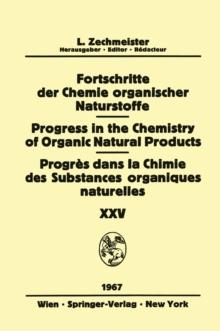 Progress in the Chemistry of Organic Natural Products / Fortschritte der Chemie Organischer Naturstoffe / Progres dans la Chimie des Substances Organiques Naturelles