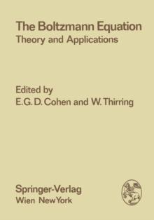 The Boltzmann Equation : Theory and Applications