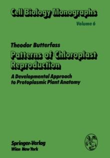 Patterns of Chloroplast Reproduction : A Developmental Approach to Protoplasmic Plant Anatomy