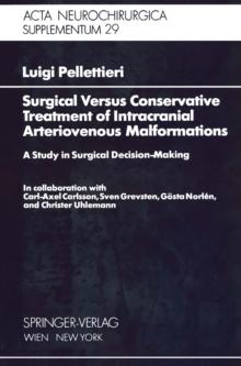 Surgical Versus Conservative Treatment of Intracranial Arteriovenous Malformations : A Study in Surgical Decision-Making