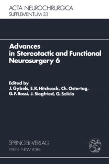 Advances in Stereotactic and Functional Neurosurgery 6 : Proceedings of the 6th Meeting of the European Society for Stereotactic and Functional Neurosurgery, Rome 1983